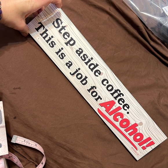 Step Aside Coffee. This Is A Job For Alcohol! Sign - BRAND NEW! - Picture 1 of 5